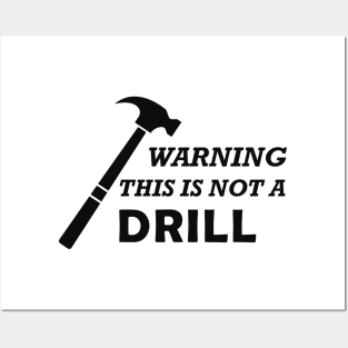 Carpenter - Warning this is not a drill Posters and Art